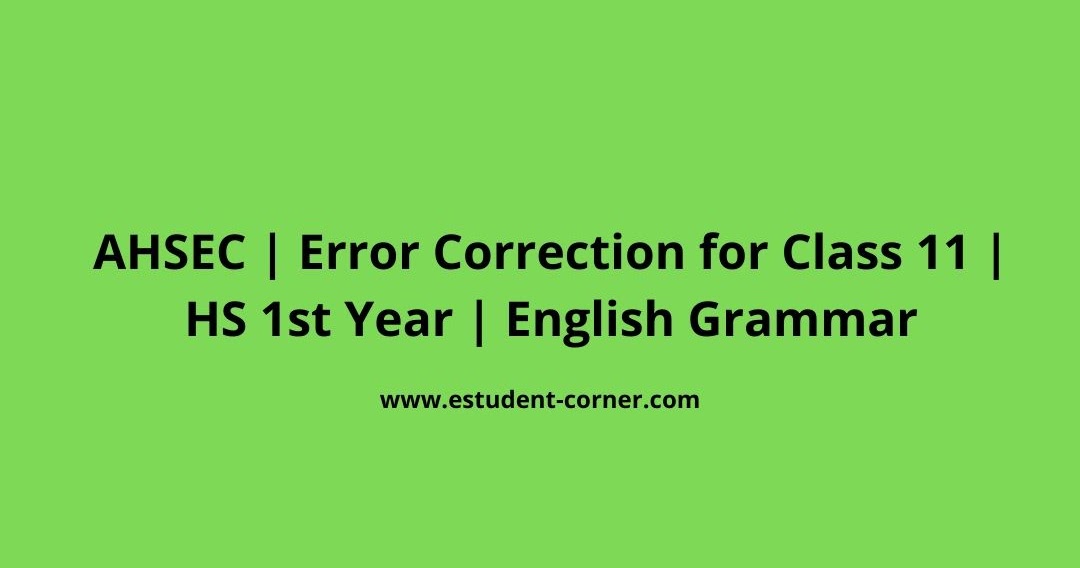 AHSEC Class 11 Error Correction English Grammar with previous year