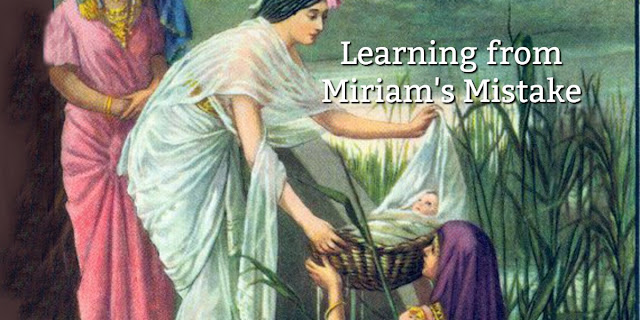 Take a look at these interesting insights into the life of Miriam and make sure you don't make the same mistakes she made.