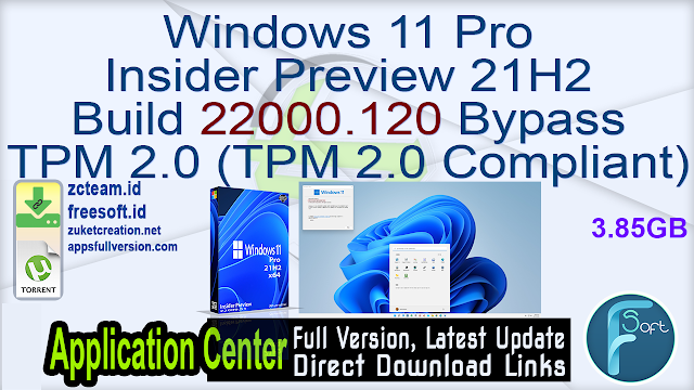 Windows 11 Pro Insider Preview 21H2 Build 22000.120 Bypass TPM 2.0 (TPM 2.0 Compliant) (x64) Pre-Activated