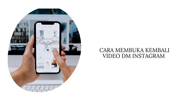 Cara Membuka Kembali Video DM Instagram yang Sudah Hilang - WAFBIG