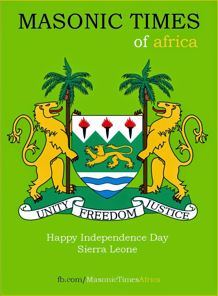 Happy Independence Day SIERRA LEONE ! Masonic Times of Africa Happy Independence Day SIERRA LEONE ! Masonic Times of Africa