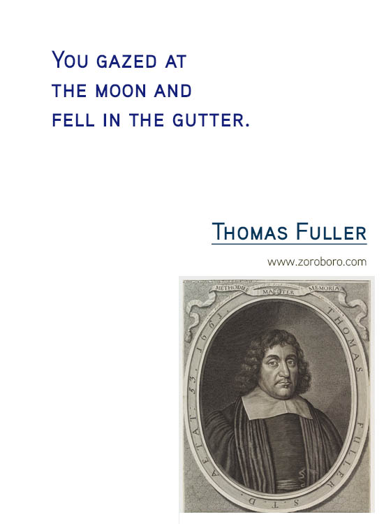 Thomas Fuller Quotes.Thomas Fuller Life Quotes, Attitude, Insight, learning, Thomas Fuller Wisdom Quotes, Patience & Thomas Fuller Hope Quotes. Thomas Fuller Quotes