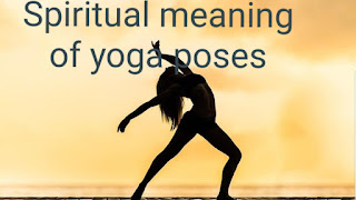Yoga Duruşlarının -Pozlarının- Manevi Anlamı Nedir?