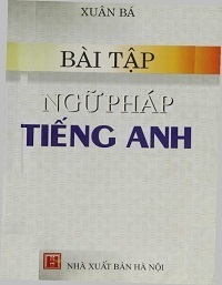 Bài Tập Ngữ Pháp Tiếng Anh - Xuân Bá