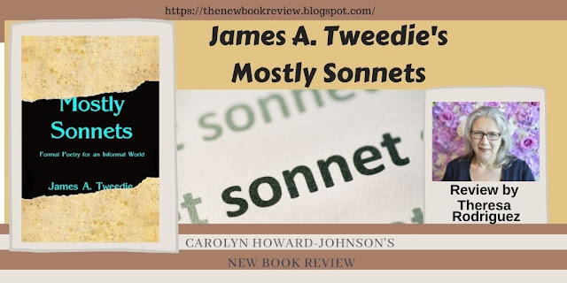 The Sonnet Queen Reviews James A. Tweedie's Book of "Mostly Sonnets"
