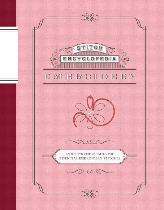 Stitch Encyclopedia Embroidery An Illustrated Guide to the Essential