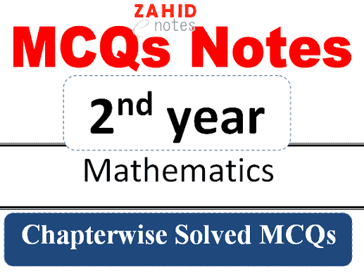 2nd year math mcqs chapter wise solved notes pdf