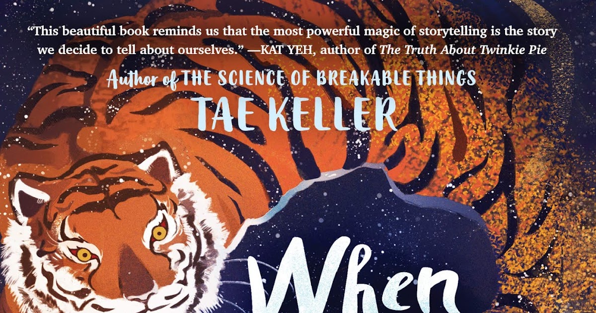 MMGM and IMWAYR When You Trap a Tiger by Tae Keller MMGM and IMWAYR When You Trap a Tiger by Tae Keller