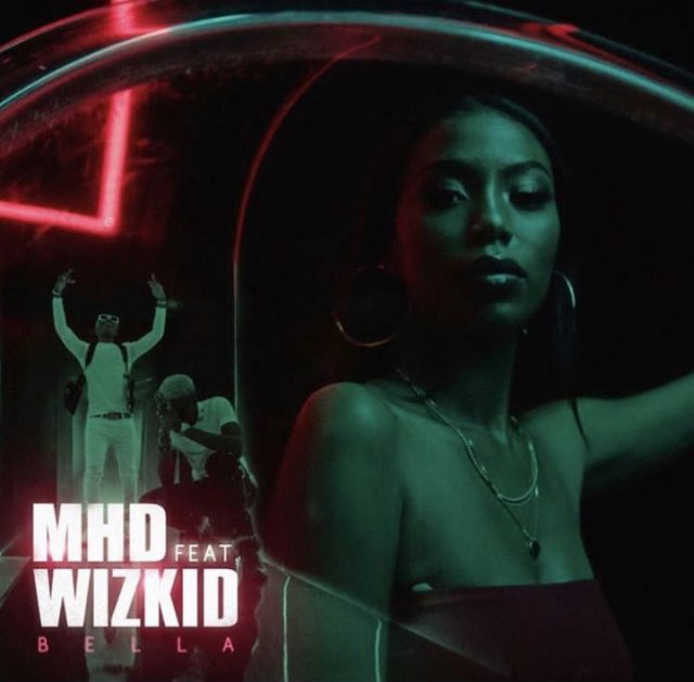 LYRICS: MHD – Bella Ft Wizkid