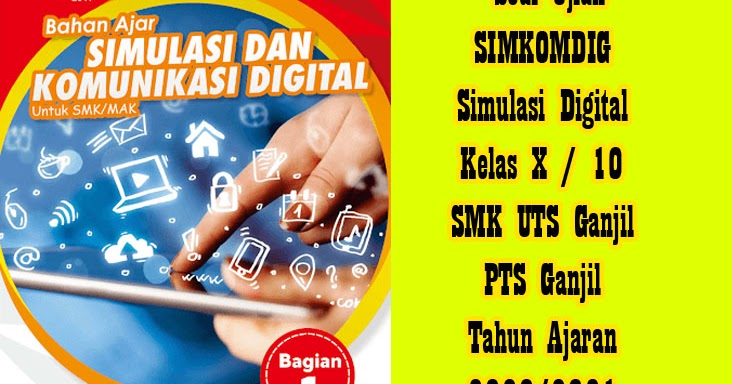 Soal Simkomdig Simulasi Digital Kelas X 10 Smk Uts Ganjil Pts Ganjil Tahun Ajaran 2020 2021 Terbaru Aulaku Com Media Informasi Ter Update