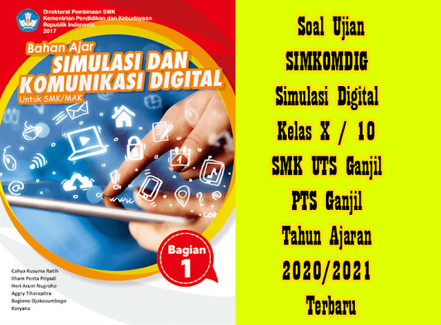 Soal Simkomdig Simulasi Digital Kelas X 10 Smk Uts Ganjil Pts Ganjil Tahun Ajaran 2020 2021 Terbaru Aulaku Com Media Informasi Ter Update