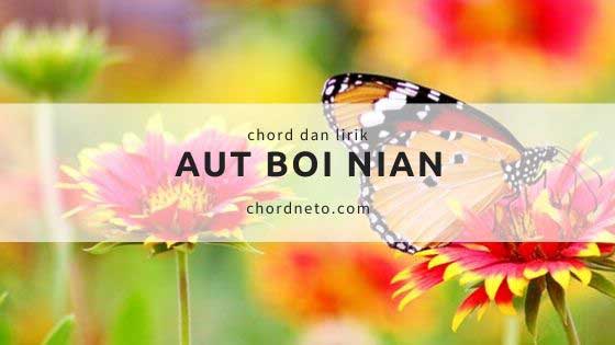 Chord Aut Boi Nian Viky Sianipar Lagu Batak Kunci A Chordneto