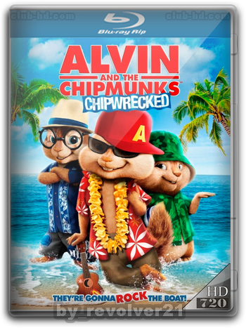 Alvin and the Chipmunks: Chip-Wrecked (2011) m-720p Dual Latino-Ingles [Subt.Esp-Ing] (Comedia)