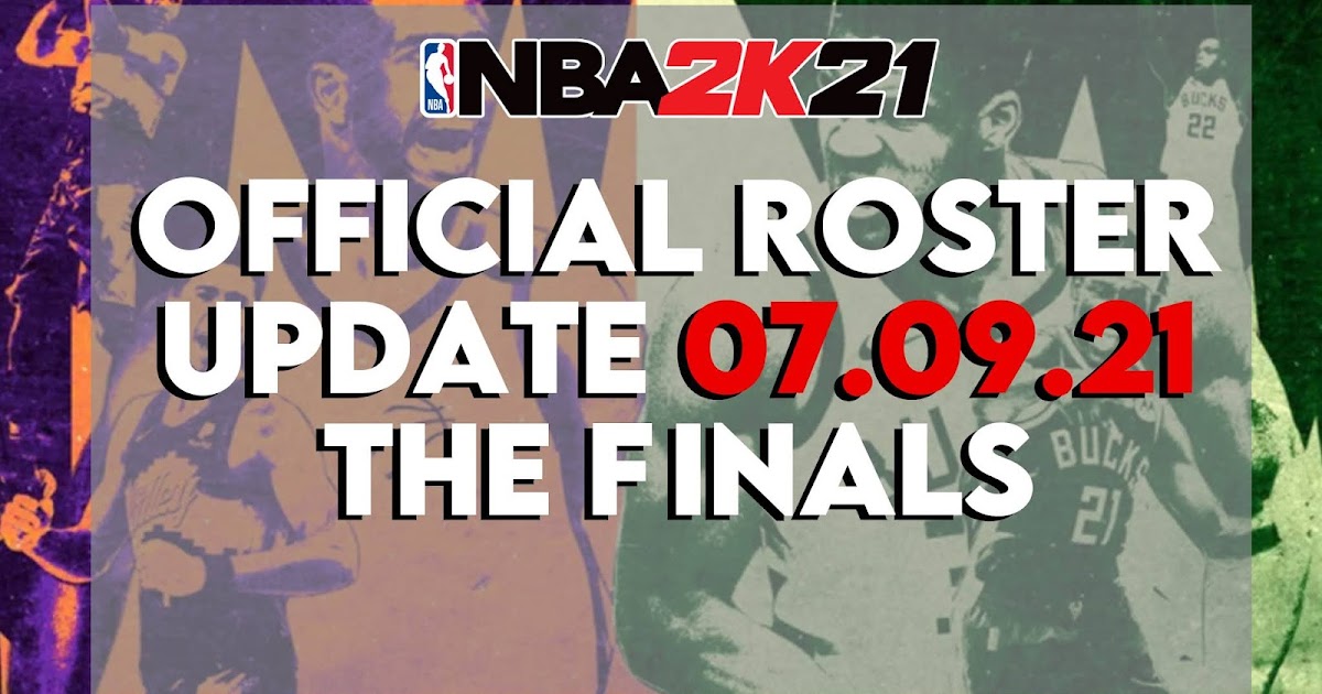 NBA 2K21 OFFICIAL ROSTER UPDATE 07.09.21 NBA FINALS DIRECT DOWNLOAD