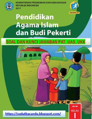 Soal Dan Kunci Jawaban Pta Ukk Uas Pendidikan Agama Islam Dan Budi Pekerti Kelas 1 Semester 2 Sd Mi Sekolah Dasar Madrasah Ibtidaiyah Sudut Baca