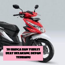 30 Harga Ban Tubles Beat Belakang Depan Terbaru