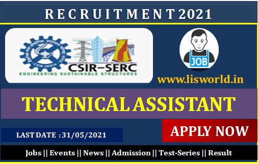  Recruitment for Assistant at CSIR Structural Engineering Research Centre: Last Date : 31/05/2021