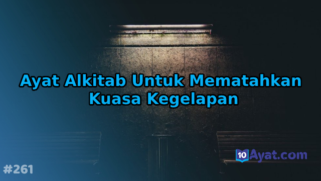 10%2BAyat%2BAlkitab%2BUntuk%2BMematahkan%2BKuasa%2BKegelapan