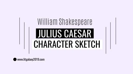 Character sketch of all characters in drama julius caesar  Brainlyin