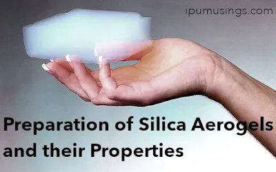 Preparation of Silica Aerogels and their Properties (#chemicalegineering)(#ipumusings)(#aerosols)