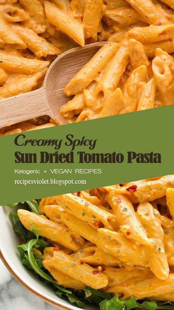 Creamy Spicy Sun Dried Tomato Pasta - Violet M. Colbert