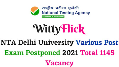 NTA Delhi University Various Post Exam Postponed 2021 Total 1145 Vacancy