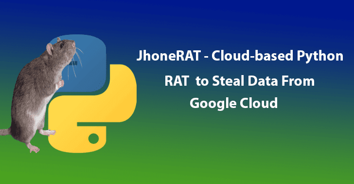 JhoneRAT - Hackers Launching New Cloud-based Python RAT