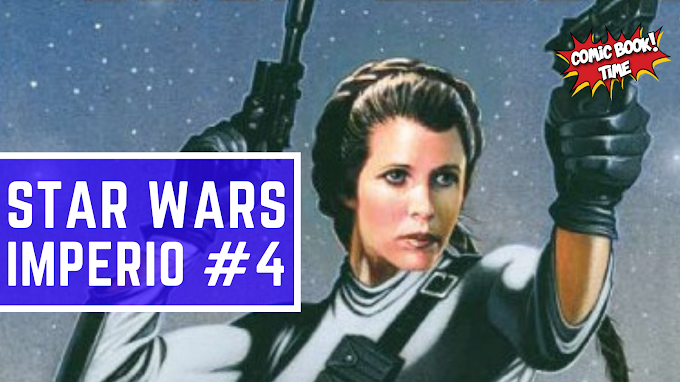 Star Wars en CBT: "Imperio #4" | Leia es la protagonista