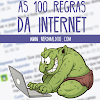 As 100 regras da internet!