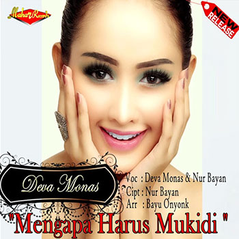 Deva Monas - Mengapa Harus Mukidi (feat. Mr NurBayan)