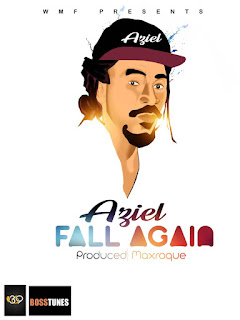 JAHAZIEL ft Macho Bwoy - FALL AGAIN ( PRODUCED BY MAX ROQUE)