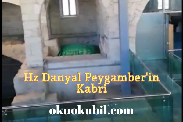 Hz Danyal Peygamber’in Kabri.