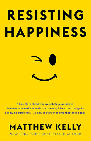 Download Resisting Happiness By Matthew Kelly BooksLD For Free Download Resisting Happiness By Matthew Kelly BooksLD For Free