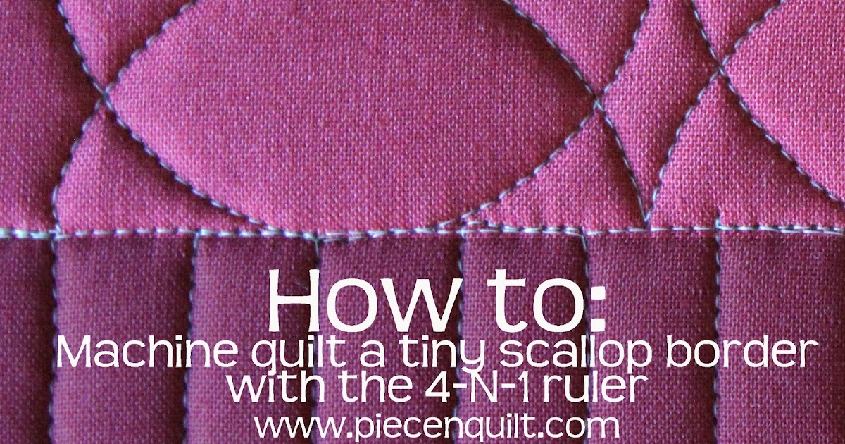 Piece N Quilt How to Machine Quilt a Tiny Scallop Border with the 4N