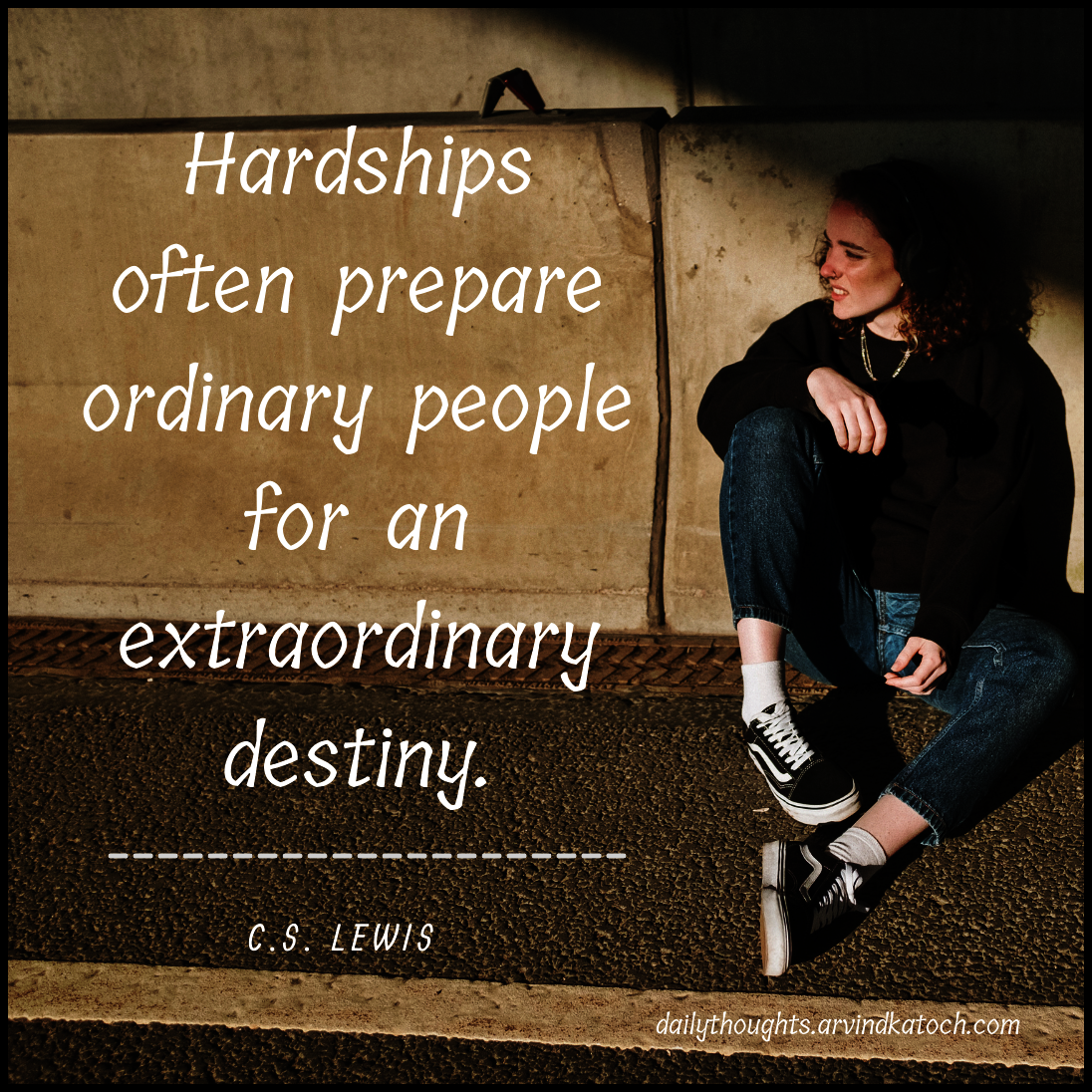 Daily Thought with meaning (Hardships often prepare ordinary people)