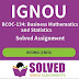 BCOC – 134: Business Mathematics and Statistics Free Solved Assignment for B.COM IGNOU