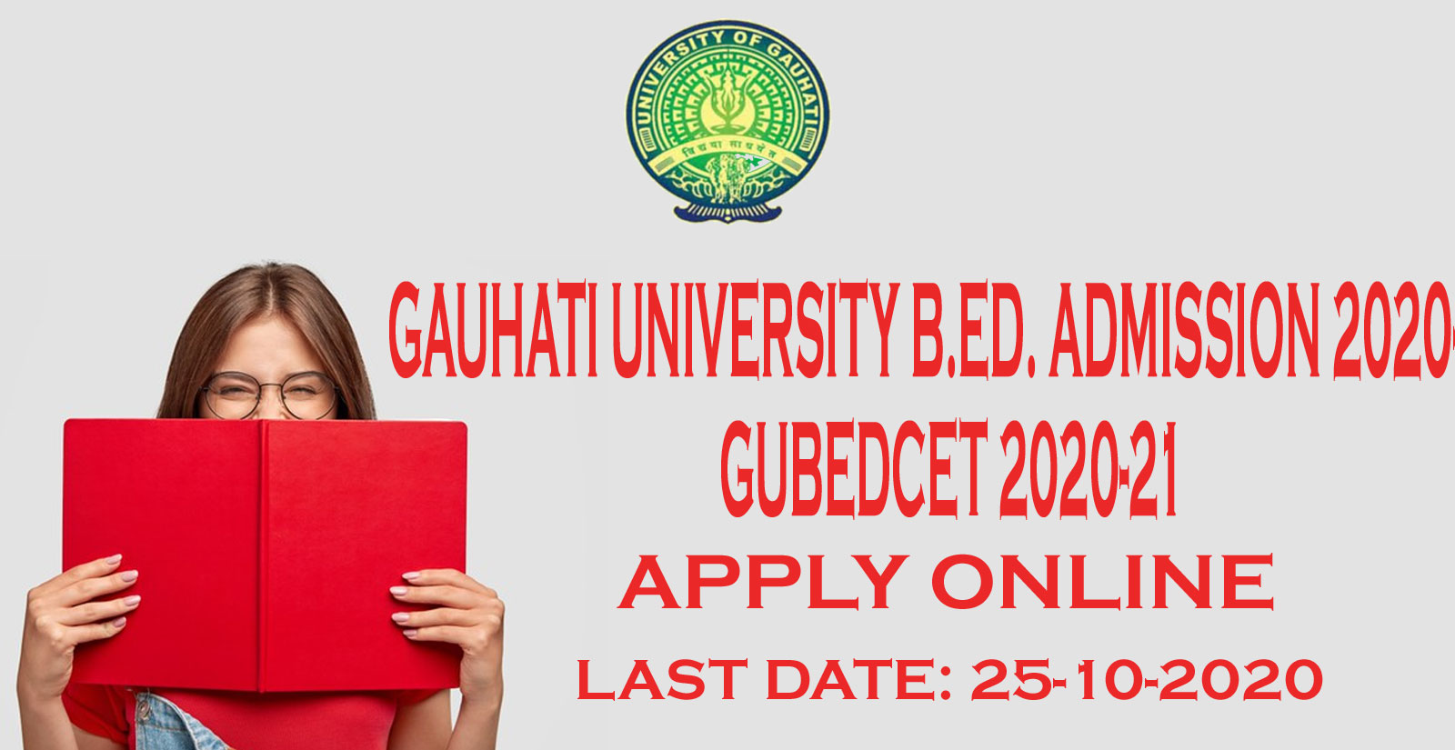 GAUHATI UNIVERSITY B.ED. ENTRANCE TEST 2020 APPLY ONLINE FOR GUBEDCET 2020 LAST DATE 2510