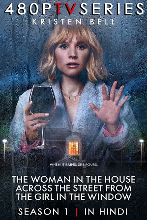 The Woman in the House Across the Street from the Girl in the Window Season 1 Full Hindi Dual Audio Download 480p 720p All Episodes