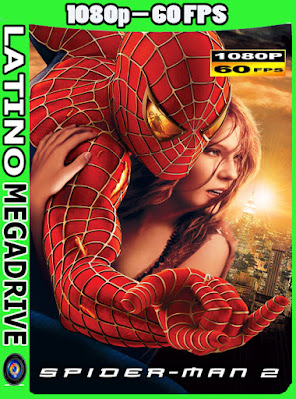 El Hombre Araña 2 (2004) [Latino] [HD] [1080p-60FPS] [GoogleDrive] AioriaHD