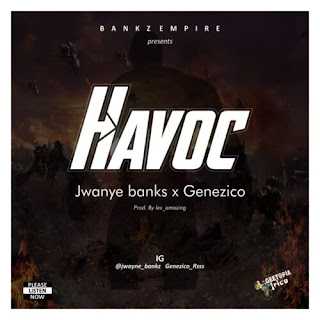 Anticipate Gbedu: Jwayne Bankz Ft Genezico – Havoc || @genezico-rsss @jwayne_banks Anticipate Gbedu: Jwayne Bankz Ft Genezico – Havoc || @genezico-rsss @jwayne_banks