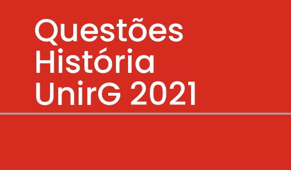 Exercício de História UnirG 2021 com Gabarito