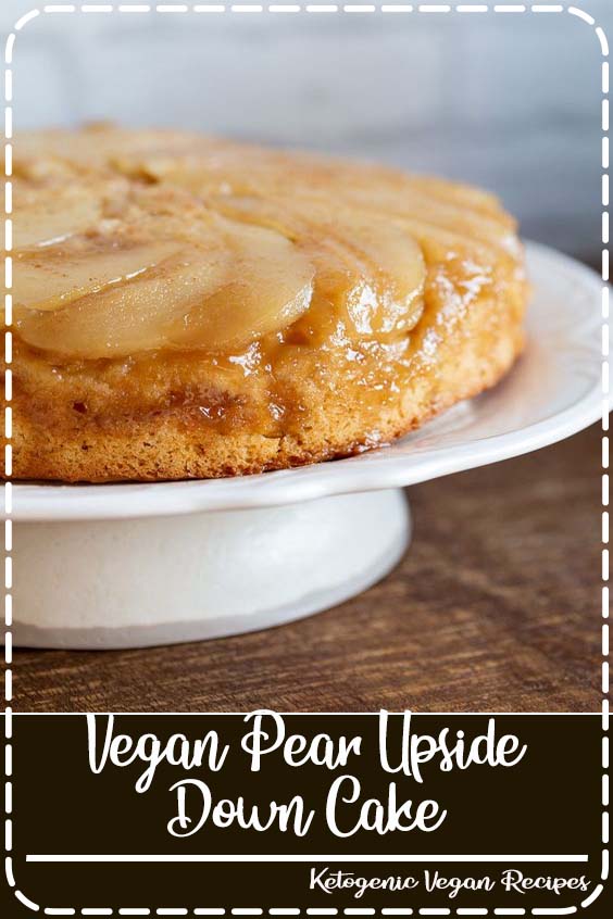 Vegan Pear Upside Down Cake Dairy Free and Paleo Recipes