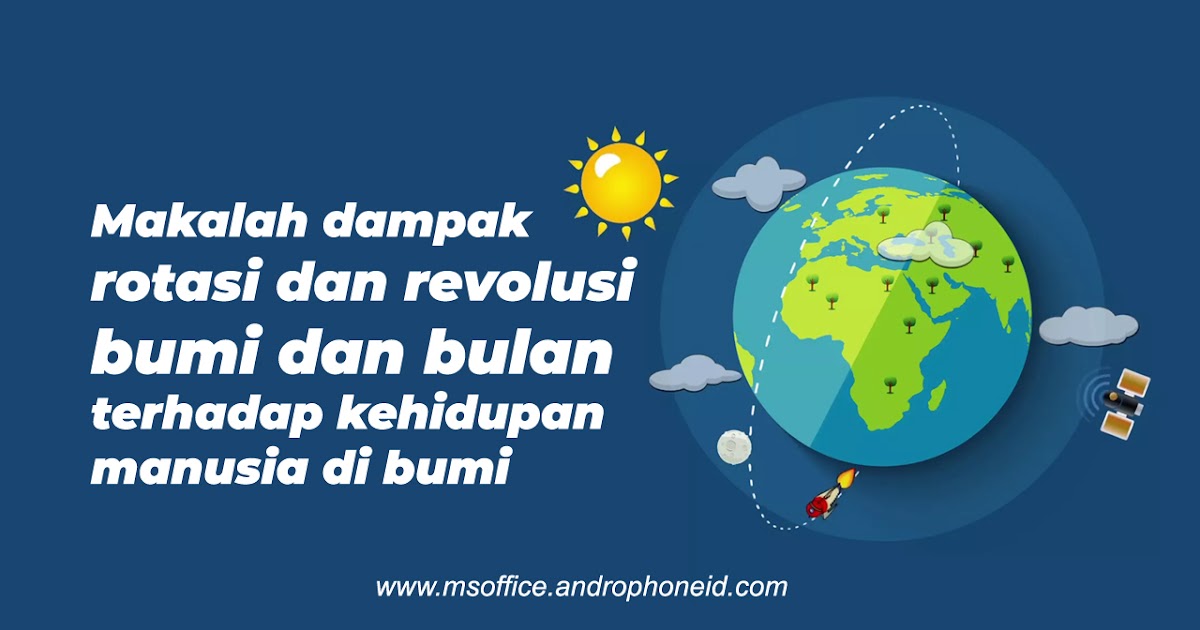 Makalah dampak rotasi dan revolusi bumi dan bulan terhadap