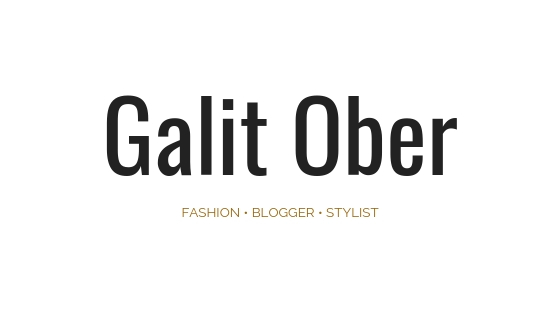 גלית אובר בלוג אופנה ולייף סטייל Galit Ober fashion and life style blog
