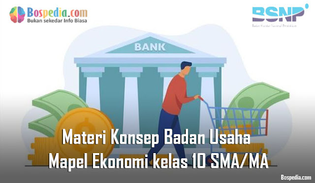 Materi Konsep Badan Usaha Mapel Ekonomi kelas 10 SMA/MA