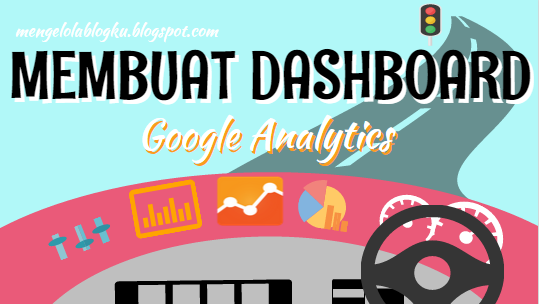 membuat-dashboard-google-analytics membuat-dashboard-google-analytics