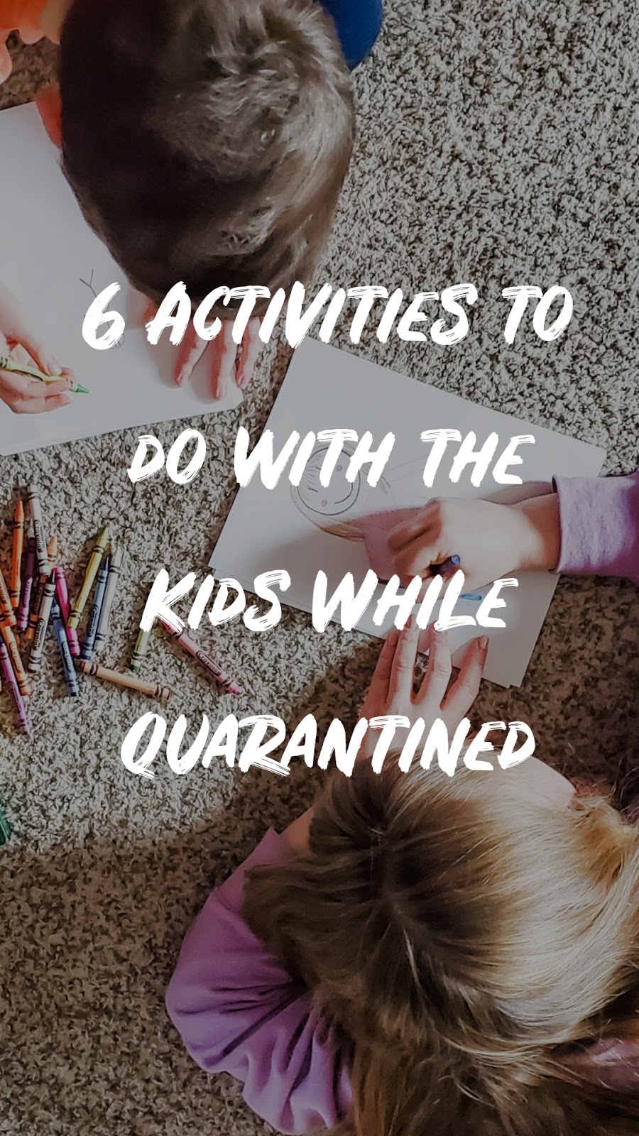 6 Fun Activities to do with the Kids While Quarantined