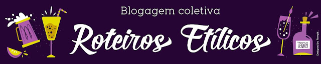 Banner Blogagem Coletiva - Roteiros Etílicos Banner Blogagem Coletiva - Roteiros Etílicos