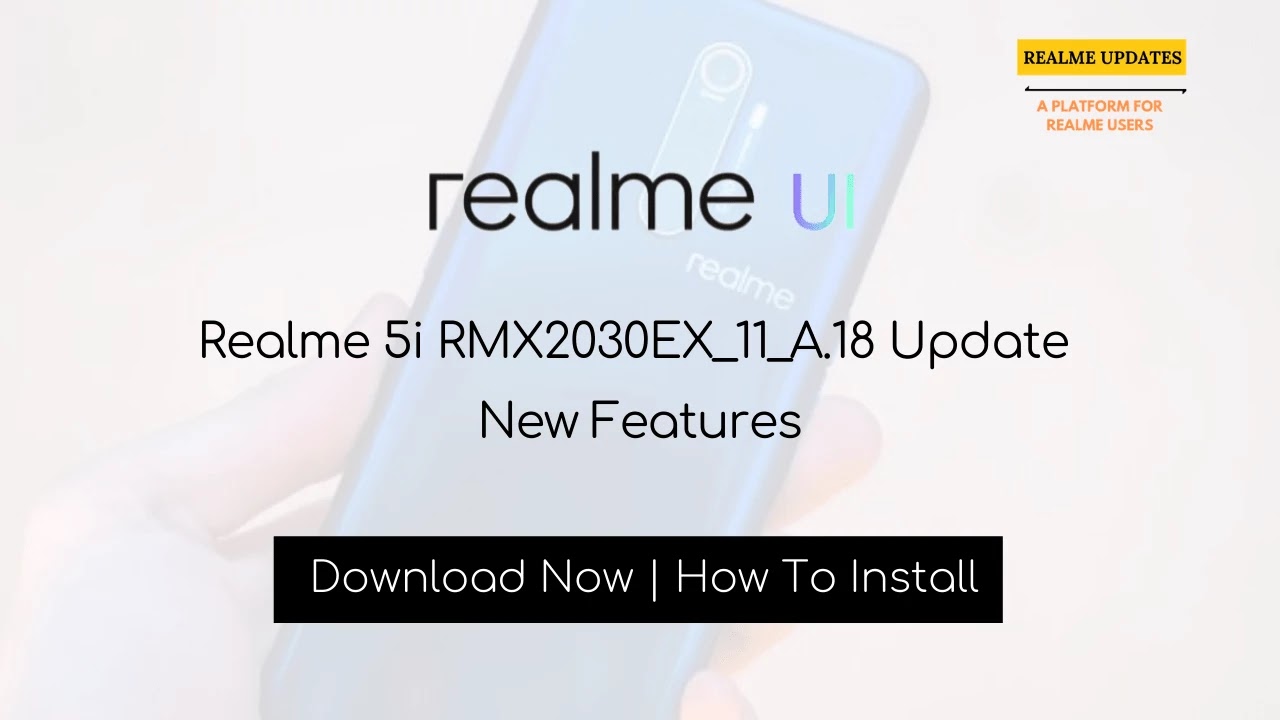 Realme 5i March 2020 Security Patch Update Improves Security, Optimizes Camera & Much More [RMX2030EX_11_A.18] - Realme Updates