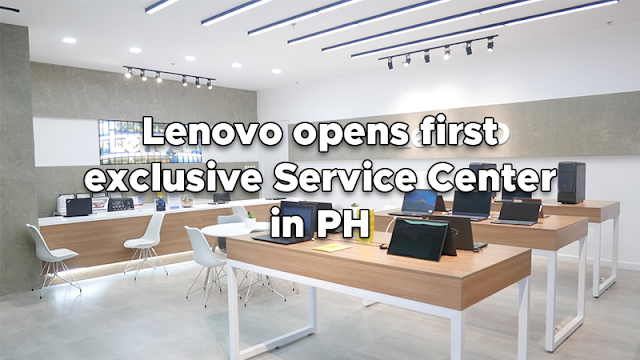 Lenovo opens first exclusive Service Center in PH